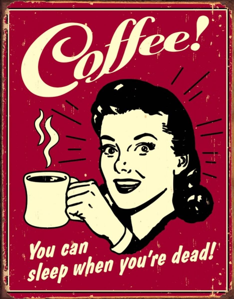 Coffee! Sleep When Dead